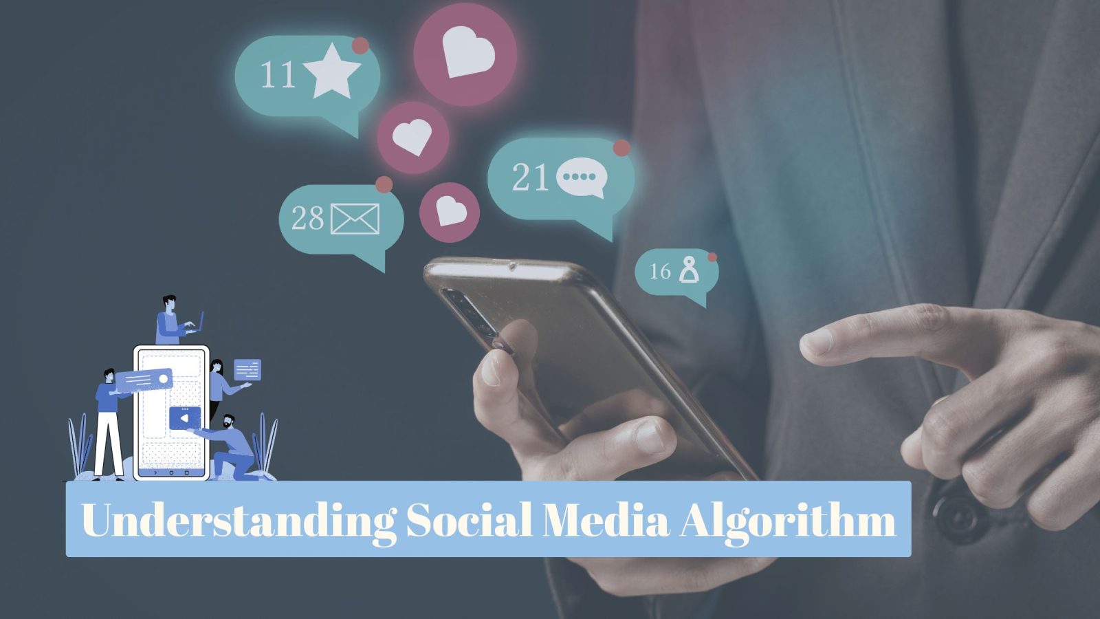 Social media icons popping out from a cellphone hold by a man's hand with the phrase "Understanding Social Media algorithms"